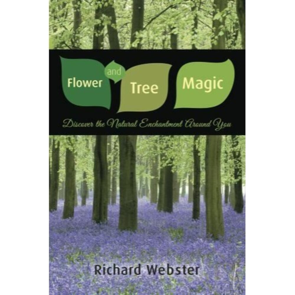 Flower and Tree Magic: Discover the Natural Ench... by Richard Webster Paperback